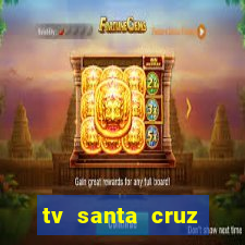 tv santa cruz bahia meio dia ao vivo